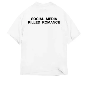 T-SHIRT SOCIAL MEDIA KILLED ROMANCE